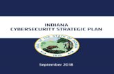 INDIANA CYBERSECURITY STRATEGIC PLAN...Technology began developing its state cyber strategy in two documents: The Cyber Security Framework Strategy (2009) and the Information Security