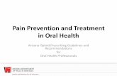 Pain Prevention and Treatment in Oral Health · Pain Prevention and Treatment in Oral Health Arizona Opioid Prescribing Guidelines and Recommendations . for . ... 85% of oral and