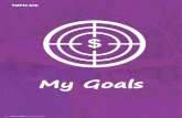 My Goals - girlguides.org.au › ... › uploads › 2017 › 08 › Topic-six-My-… · My Goals Materials $ Guide Your Money - Foundations Program 71 G. Recap the unit’s Guide