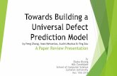 1.Towards Building a Universal Defect Prediction Model · 2016-11-10 · uDefect prediction is extremely essential in the field of software quality and software reliability.1 uDefect