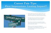 Career Fair Tips - University of Maryland, Baltimore€¦ · for an interview. ∗ Practice introducing yourself with family or friends. ∗ Practice your handshake. Engage the full
