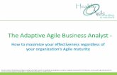 The Adaptive Agile Business Analyst › sites › austin › files › joomla... · 2017-08-17 · organization’s Agile maturity from a Business Analyst perspective. 3. The key