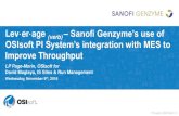 Lev·er·age (verb) –Sanofi Genzyme’s use of OSIsoft PI ... · Sanofi Genzyme was one of the industry’s ... test results Operator attaches printout to paper EUR Operator fills