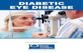 DIABETIC EYE DISEASE - Amazon Web Services...For those who already have diabetic eye disease, there are steps to take to reduce the risk of further vision loss. The management of diabetes