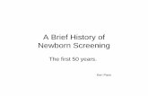 A Brief History of Newborn Screening · Newborn screening: A spot of trouble By raising hell about newborn blood-spot screening, Twila Brase could jeopardize public-health programmes
