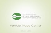Vehicle Triage Centerhsh.sfgov.org/...Vehicle-Triage-Center-Presentation...Vehicle Triage Center FEBRUARY 3, 2020 . 1. General overview 2. Service design 3. Data PRESENTATION OVERVIEW