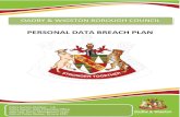 PERSONAL DATA BREACH PLAN - Oadby and Wigston...data which may occur, focussing on the steps to be taken once a breach has been discovered, and the processes staff should follow. 2.2