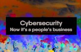 Cybersecurity - bbpagency.com€¦ · of cybersecurity threats, and how ... Source: Verizon’s Data Breach Investigations Report 2016 . Understand your audience. Businesses face