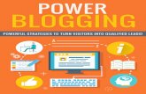 POWER BLOGGING: SPECIAL REPORT - journeytosuccess.co · POWER BLOGGING: SPECIAL REPORT The Sticky Factor If you want to convert visitors into leads you ultimately need to get sticky.
