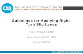 Guidelines for Applying Right - Turn Slip Lanes · COLLABORATE. INNOVATE. EDUCATE. Guidelines for Applying Right - Turn Slip Lanes TxDOT Project 0-6810 . Mason Gemar, PhD, PE, PTOE