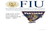 GRADUATE STUDENT HANDBOOK 2006 - 2007€¦ · HANDBOOK 2006 - 2007 (Revised August, 2006) 1 FLORIDA INTERNATIONAL UNIVERSITY Florida International University is one of America's most