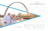 WEDDINGS ON THE WATER - Gateway Arch · Gateway Arch oﬀer two distinctive venues for your wedding, reception, or rehearsal dinner. Enjoy amazing views of the Gateway Arch and downtown
