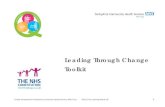 Leading Through Change Toolkit - DCHS Home...Toolkit developed for Derbyshire Community Health Services NHS Trust ©2012 The Learning Works UK 10 1. Work towards unfreezing the existing