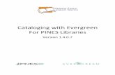 Cataloging with Evergreen For PINES Libraries...1.1 Chapter 1 Setting up and starting Evergreen 1.1 Installing and Running the Evergreen Staff Client In general, the local system administrator