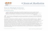 Clinical Bulletin - National Multiple Sclerosis Society...Mixed neuropathic and nonneuropathic pain occurs in MS and is typified by headache, tonic painful spasms and spasticity (Truini,