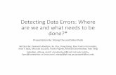 Detecting Data Errors: Where are we and what needs to be ... · Introduction •A multitude of data-cleaning tools exist to detect and potentially repair errors •It’s better to