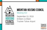 Mountain Housing Council Meeting #10 · Mountain Housing Council Meeting #10 September 13, 2019 8:00am-11:00am Truckee Tahoe Airport
