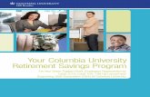 Your Columbia University Retirement Savings Program · This brochure highlights important features of your Columbia University retirement savings program and how to make the most