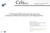 The EC/OpenAIRE Gold Open Access Pilot: Aligning ......The Gold OA Pilot: Some Basic Facts (I) EUR 4m funding provided by the EC to support Open Access publications from post-grant