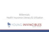 Millennials: Health Insurance Literacy & Utilizationcpehn.org/sites/default/files/hil_assistor_presentation_ca_002.pdf · • Thorough overview of reaching your deductible • Preventive