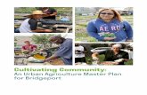 Cultivating Community - Bridgeport...Vacant Lots to Vibrant Plots: A Review of the Benefits andLimitations of Urban Agriculture. John Hopkins Bloomberg School of Public Health, Baltimore,
