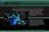 ACL INJURIES ACL INJURIES IN YOUNG ATHLETES ACL (anterior cruciate ligament) knee injuries can cause