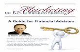 A Guide for Financial Advisors - Cotton Systems Ltd.cottonsystems.com/docs/Marketing-TheKeyToBusinessSuccess.pdf · A Guide for Financial Advisors by Wayne Cotton, CLU Do want to