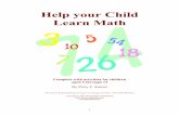 Help your Child Learn Math - Arvind Guptaarvindguptatoys.com/arvindgupta/helplearnmaths.pdf · Introduction Most parents will agree that it is a wonderful experience to cuddle up