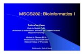 MSCS282: Bioinformatics I · MSCS282: Bioinformatics I Introduction Craig A. Struble, Ph.D. Department of Mathematics, Statistics, and Computer Science Marquette University Michael