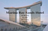 Marina Bay Sands Hotel - Texas A&M Universityfaculty.arch.tamu.edu/.../projects-631/Files/MarinaBaySandsHotel.pdf · Marina Bay Sands Hotel Arch 631 Kayla Brittany Maria Michelle