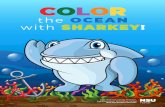 COLOR - Alvin Sherman Library · 2020-03-23 · COLOR the OCEAN with SHARKEY ! Draw a picture of yourself with Sharkey! Manatees These gentle creatures weigh over 1000 pounds and