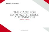 The case for data warehouse automation - WhereScape › media › 2920 › the-case-for-data... · 2017-11-15 · Data warehouses and data marts were built “from scratch” and