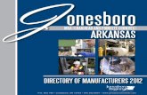2012 Directory of Manufacturers - Jonesboro Chamber of ... Jonesbo… · Plant Manager: Tony Supine Human Resource Manager: Sandy Hogan Engineering Manager: Jimmy Laird Quality Manager: