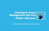 Intelligent Asset Management Service (Robo-Advisor)...We are targeting the individuals with personal investment amount under 2million won. Wealthfront : $2.2B AUM Betterment.com Nutmeg