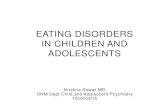Eating Disorders in children and adolescents...EATING DISORDERS DSMV: “characterized by a persistent disturbance of eating or eating related behavior that results in altered consumption