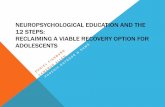 Neuropsychological Education and the 12 Steps: Reclaiming ... · NEUROPSYCHOLOGICAL EDUCATION AND THE 12 STEPS: RECLAIMING A VIABLE RECOVERY OPTION FOR ADOLESCENTS . MAP . Challenges