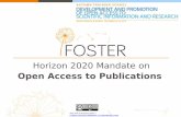 Horizon 2020 Mandate on - | FOSTER · 2014-11-17 · Horizon 2020 Mandate on Open Access to Publications ... – Open access publishing (‚gold‘ open access): the article is immediately