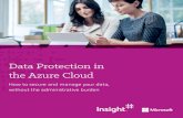 Data Protection in the Azure Cloud - se.insight.com · Data Protection in the Azure Cloud How to secure and manage your data, without the administrative burden. Comprehensive backup