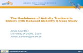 The Usefulness of Activity Trackers in Elderly with ... · The Usefulness of Activity Trackers in Elderly with Reduced Mobility: A Case Study Jonas Lauritzen University of Seville,