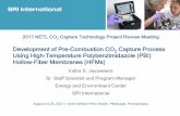 Development of Pre -Combustion CO Capture …...2017 NETL CO 2 Capture Technology Project Review Meeting August 21 -25, 2017 •Omni William Penn Hotel •Pittsburgh, Pennsylvania
