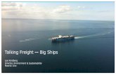 Talking Freight -- Big Ships - Transportation › Planning › freight_planning › ... · 2017-06-22 · maersk wolfsburg 1,713 175 28 45.3 9.5 35.8 sl champion 4,360 292 32 55.2