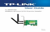 TL-WN881ND 300Mbps Wireless N PCI Express Adapter › TL-WN881ND_V1_User Guide.pdf · 1. Turn off your computer and unplug the power cord from the computer. 2. Open the case and locate
