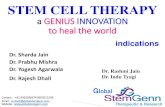 STEM CELL THERAPY · 2019-11-27 · 1 STEM CELL THERAPY a GENIUS INNOVATION to heal the world Dr. Sharda Jain Dr. Prabhu Mishra Dr. Yogesh Agarwala Dr. Rajesh Dhall Dr. Rashmi Jain