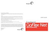 USER GUIDE - Seagate · 4 5 1. Introduction The FreeAgent® GoFlex™ Net media sharing device allows you to share and access your digital content from anywhere (inside or outside