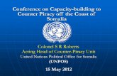 Conference on Capacity-building to Counter Piracy off the ... · Introduction While piracy manifests itself at sea, the roots of the problem are to be found ashore. It is a criminal