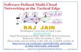Software Defined Multi-Cloud Networking at the Tactical Edgejain/talks/ftp/sdn_mlcb.pdfRef: S. Paul, R. Jain, M. Samaka, J. Pan, "Application Delivery in Multi -Cloud Environments