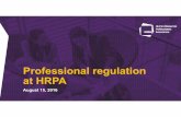 Professional Regulation at HRPA€¦ · Monday, July 18, 2016 Introducing the Employment Law exams for the CHRP and the CHRL. Monday, July 25, 2016. Designation update. Monday, August