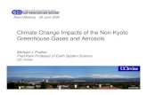 Climate Change Impacts of the Non-Kyoto Greenhouse Gases ... · non-Kyoto greenhouse gases and aerosols ? Preliminary Calculations a CO 2 etc.: AB 32 target. CO, ROG, NO X: CARB emission