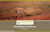 RIU Explorers Conference - Encounter Resources...(31 Dec 2016) ~A$0.9m (21 Feb 2017) Leading Global Resource Funds (Sprott, RCF, Thorney, Eye Management) Board Issued Capital Market