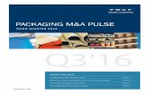 PACKAGING M&A PULSE - PMCF...Q3’16 INSIDE THIS ISSUE Packaging Market M&A Overview & Analysis PAGE 3 M&A Activity in Rigid & Flexible Plastic, Paper, and Other Packaging Types PAGES